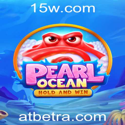 Descubra o Fascinante Jogo de Cassino PearlOcean da ATbet